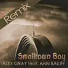 Alex Gray - Smalltown Boy (Remixes) [feat. Ann Bailey]